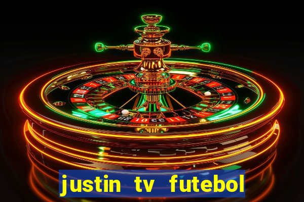 justin tv futebol ao vivo